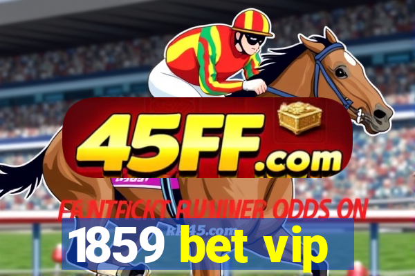 1859 bet vip